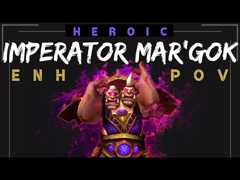Heroic Imperator Mar'gok in World of Warcraft -- Enhancement Shaman POV | Cishir