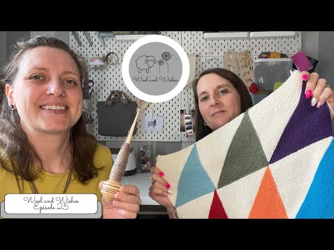 Wool and Wishes Knitting Podcast Ep.25. #knitting #crochet #spinningyarn