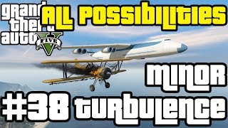 GTA V - Minor Turbulence (All Possibilities)