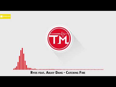 Ryos feat. Arjay Dang - Catching Fire