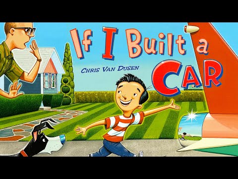 If I Built a Car – 🚗 Creative read aloud kids book by Chris Van Dusen