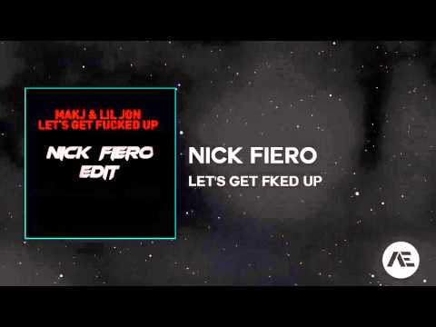 [House] MAKJ & Lil Jon - Let's Get Fked Up (Nick Fiero Bootleg)