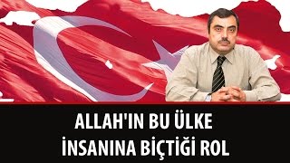 Mustafa KARAMAN - Allah'ın Bu Ülke İnsanına Biçtiği Rol