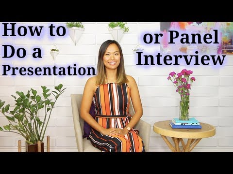 How to Do a Presentation (or Panel Interview)