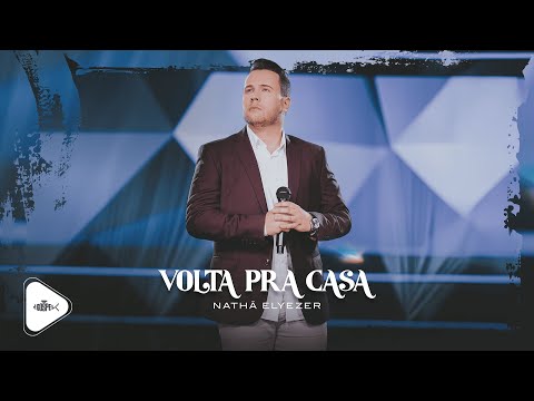 Nathã Elyezer - Volta Pra Casa | Clipe Oficial