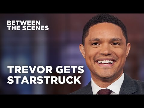Four Times Trevor Was Starstruck - Between the Scenes | The Daily Show
