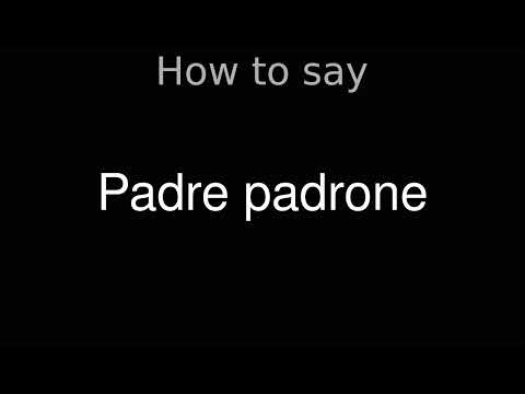 How to Pronounce correctly Padre padrone (Movie)