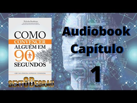 Como convencer alguém em 90 segundos  Capitulo 1
