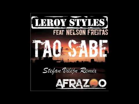 Leroy Styles ft Nelson Freitas - Tao Sabe (Stefan Vilijn Remix)