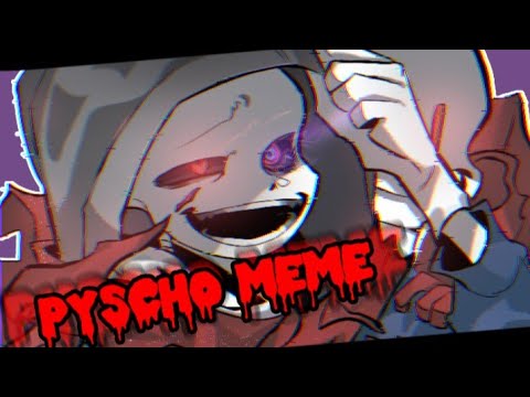 Psycho Meme DUSTTALE [ Remake ]