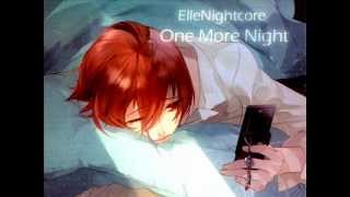 Download lagu Nightcore - One More Night mp3 Download lagu Nightcore - One More Night mp3
