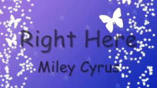 Right here - Miley Cyrus With Lyrics on Screen