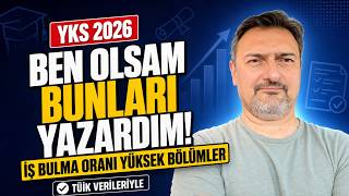 YKS 2026 TERCİH: Ben Olsam Bu Bölümleri Yazardım! İş Bulma Oranı Yükse