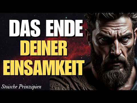 Die Einsamkeit überwinden – so wirst du dich nie wieder allein fühlen | Stoizismus