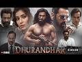 Dhurandhar Full Movie In Hindi Ranveer Singh New Movie Akshaye Khanna Hindi Movie