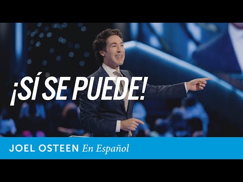 ¡Si se puede! | Joel Osteen en español