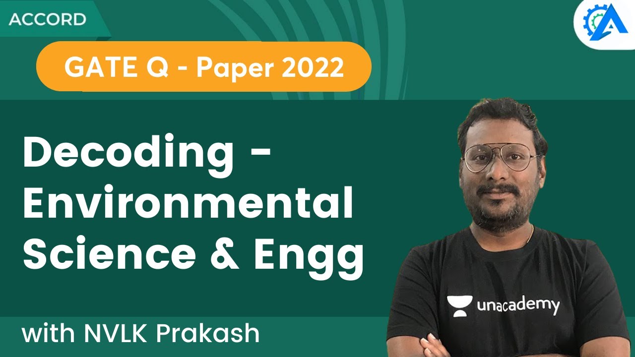 Decoding - Environmental Science & Engg | GATE Q - Paper 2022 | NVLK Prakash