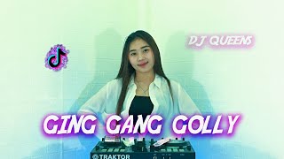 Download lagu GING GANG GOLLY REMIX DJ QUEENS... mp3