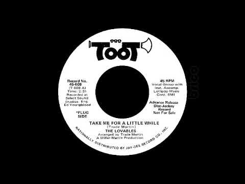 The Lovables - Take Me For A Little While
