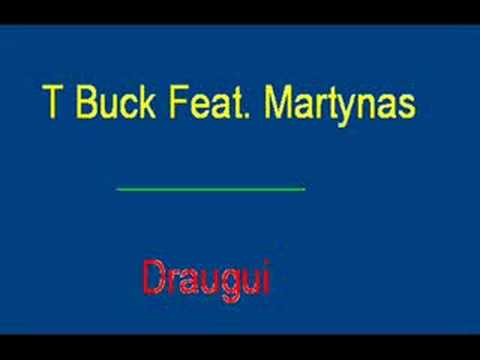T Buck Feat. Martynas - Draugui