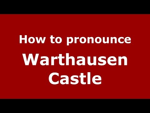 How to pronounce Warthausen Castle (Germany/German) - PronounceNames.com
