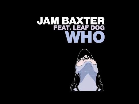 Jam Baxter - Who Feat. Leaf Dog (AUDIO)