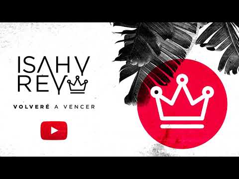 ISAHY REY - Volveré a Vencer [DanceHall Cristiano]