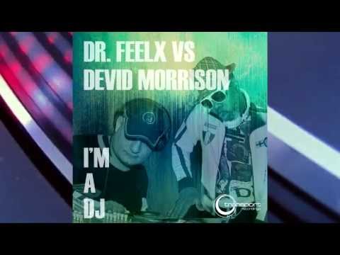 DR Feelx vs Devid Morrison-I'M A DJ(Project)