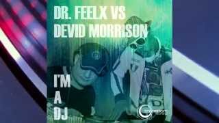 DR Feelx vs Devid Morrison-I'M A DJ(Project)
