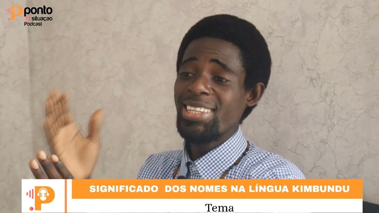 SIGNIFICADO DOS NOMES NA LÍNGUA KIMBUNDU