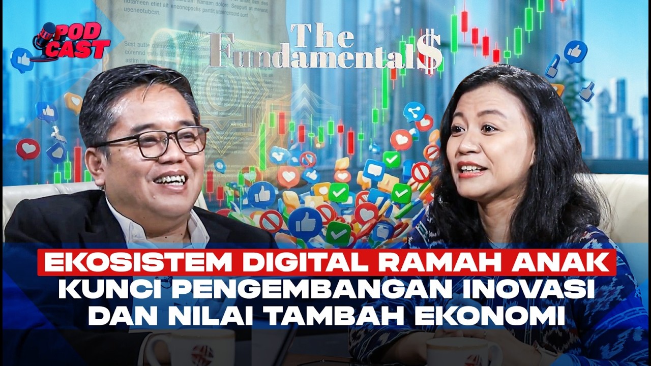 Ekosistem Digital Ramah Anak Kunci Pengembangan Inovasi dan Nilai Tambah Ekonomi | THE FUNDAMENTALS