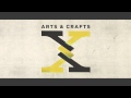 Arts & Crafts: X [Full Album Stream] 