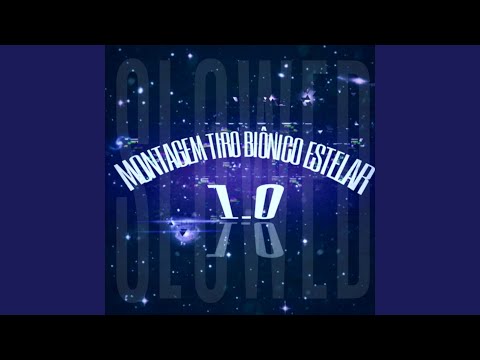 MONTAGEM TIRO BIÔNICO ESTELAR 1.0 (SLOWED)