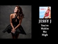 Jessy J - You're Makin Me High [My One and Only One 2015]