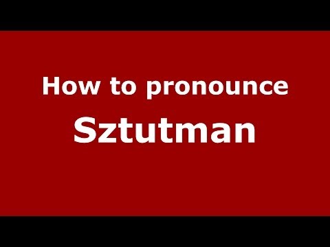 How to pronounce Sztutman