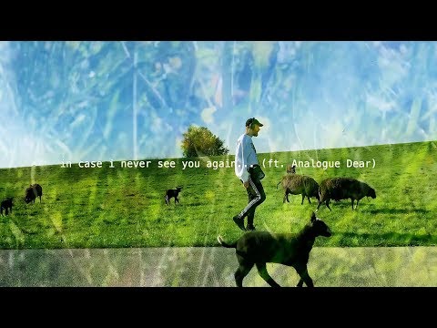 Video thumbnail for ​in case i never see you again...
