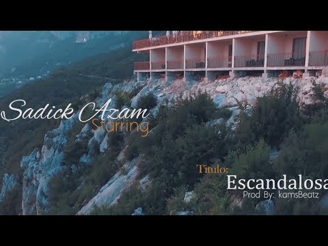 Sadick Azam - Escandalosa | Official Video