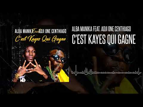 ALBA MANIKA - C'EST KAYES QUI GAGNE Feat. ADJI ONE CENTHIAGO