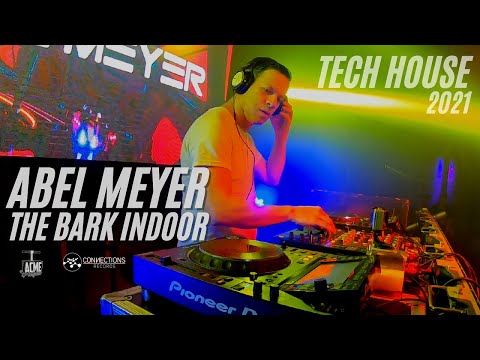 Abel Meyer @ The Bark Indoor - Tech House Session 2021