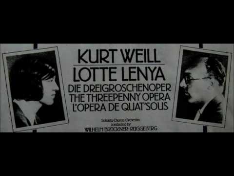 Threepenny Opera, by Kurt Weill (Music) and Bertholt Brecht (Words)