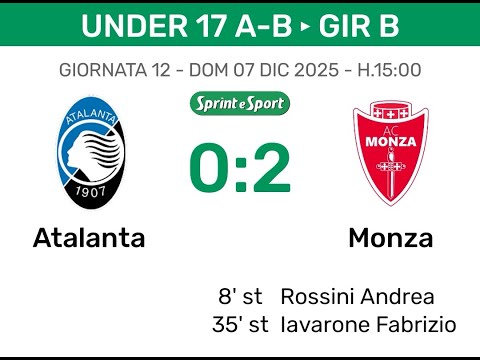 U17 (2009)_CAMPIONATO NAZIONALE_SERIE A-B_GIR B_12^G_07.12.2025_ ATALANTA vs MONZA 0-2