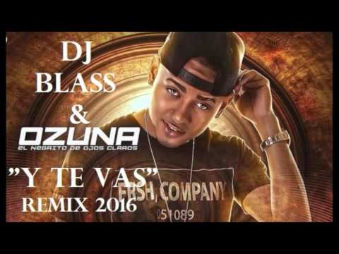 Y TE VAS DEMO DJ BLASS REMIX 2016