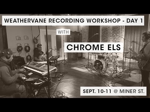 Weathervane Workshop | Chrome Els - Sept, 2016 - Day 1