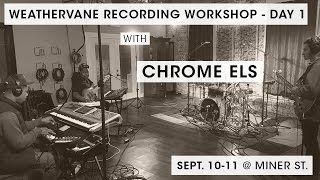 Weathervane Workshop | Chrome Els - Sept, 2016 - Day 1