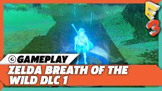 Zelda: Breath of the Wild DLC #1 Gameplay Trailer | E3 2017 Nintendo Spotlight