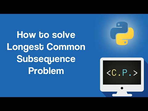 Longest Common Subsequence Problem Dynamic Programming Algorithms In Python Part 7