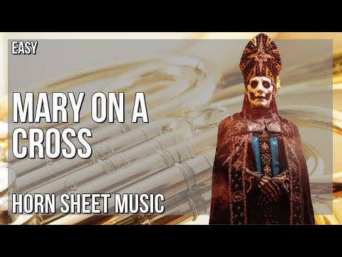 Horn Sheet Music: How to play Mary On A Cross by Ghost