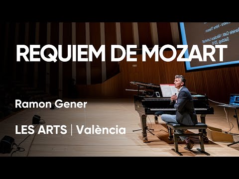 REQUIEM DE MOZART | Conferencia Ramon Gener | Les Arts, València
