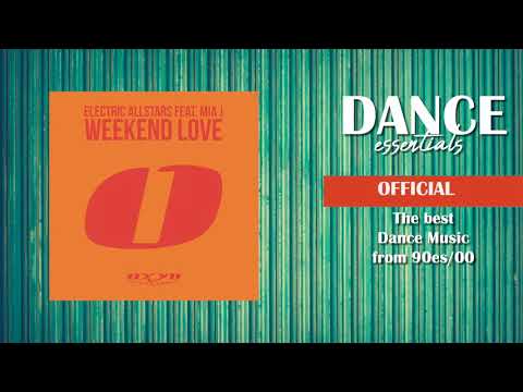 Electric Allstars feat. Mia J - Weekend Love - Dance Essentials