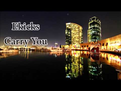 Ekicks - Carry You